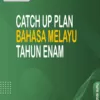 Catch Up Plan BM Tahun 6